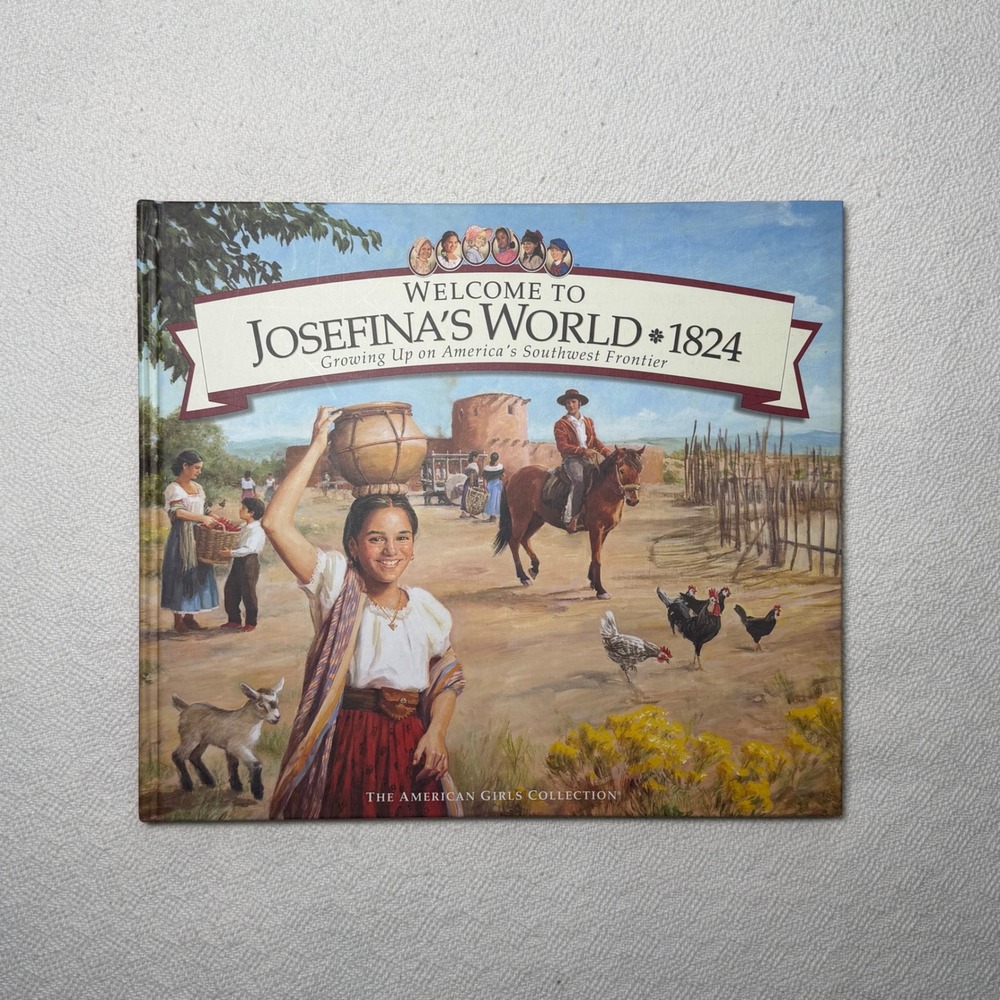 Welcome to Josefina's World 1824 American Girl Hardcover Book History 1999